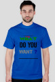 what do you want