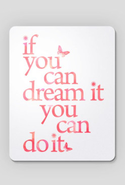 If you can dream it
