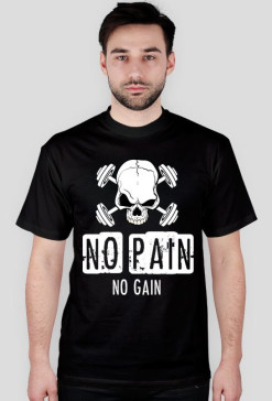NO PAIN NO GAIN