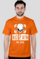 NO PAIN NO GAIN