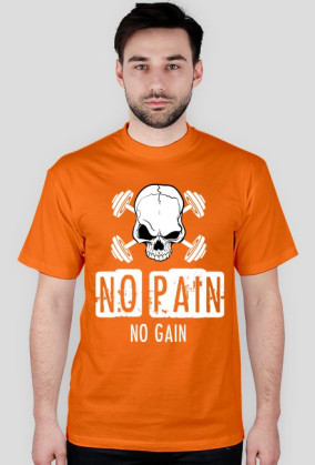 NO PAIN NO GAIN