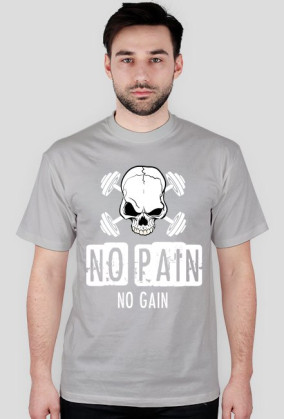 NO PAIN NO GAIN