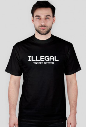 ILLEGAL TASTES BETTER black T-shirt.