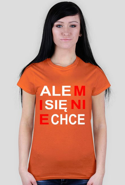 ALE MI SIĘ NIE CHCE!