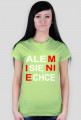 ALE MI SIĘ NIE CHCE!