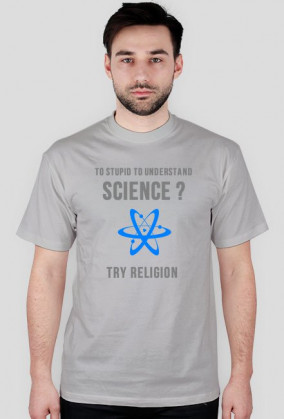 To stupid to understand science? Try religion