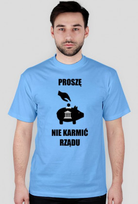 NIE KARMIĆ RZĄDU!