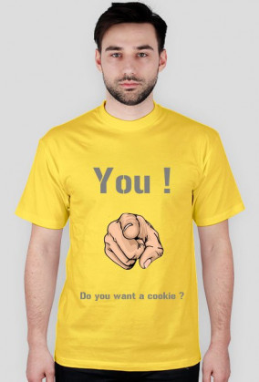 You Do you want a cookie