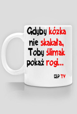 Kubek Gdyby Kózka...
