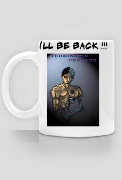 I'll Be Back !!! cup