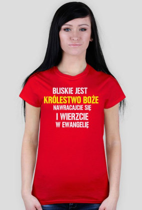 T-shirt bliskie jest królestwo damska