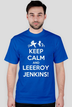 Keep Calm and LEEROY!