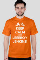 Keep Calm and LEEROY!