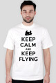 Keep Calm and Keep Flying