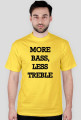 More Bass, Less Treble Druk