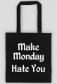 Make Monday Hate You