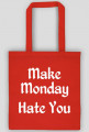 Make Monday Hate You