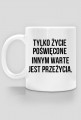 Tylko życie poświęcone innym warte jest przeżycia.