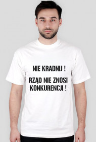NIE KRADNIJ ! RZĄD NIE ZNOSI KONKURENCJI !