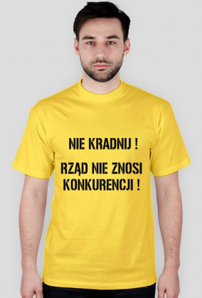 NIE KRADNIJ ! RZĄD NIE ZNOSI KONKURENCJI !