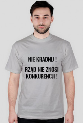 NIE KRADNIJ ! RZĄD NIE ZNOSI KONKURENCJI !