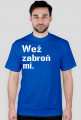 Koszulka weź zabroń mi