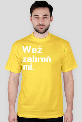 Koszulka weź zabroń mi