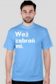 Koszulka weź zabroń mi