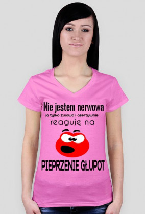 Nie jestem nerwowa, ja tylko żwawo i asertywnie reaguję na pieprzenie głupot