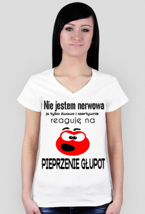 Nie jestem nerwowa, ja tylko żwawo i asertywnie reaguję na pieprzenie głupot