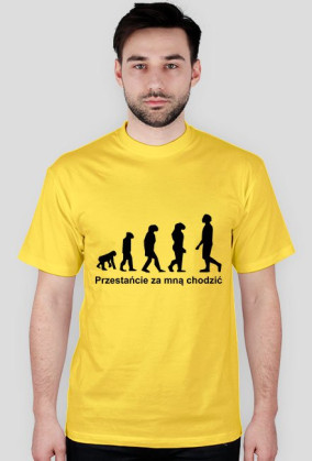 Przestańcie za mną chodzić