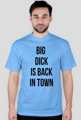 Big dick is back in town