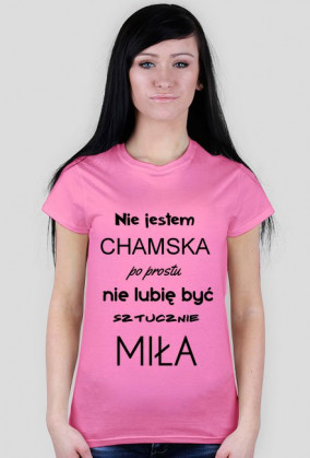 Nie jestem chamska po prostu nie lubię być sztucznie miła