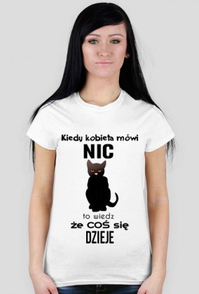 Kiedy kobieta mówi - nic - to wiedz, że coś się dzieje