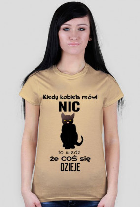 Kiedy kobieta mówi - nic - to wiedz, że coś się dzieje