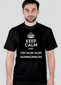 Keep Calm and OM NOM NOM