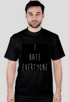 I hate everyone