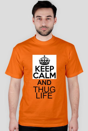 KEEP CALM AND THUG LIFE /ESG