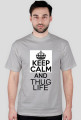 KEEP CALM AND THUG LIFE /ESG