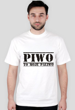 Piwo to moje paliwo
