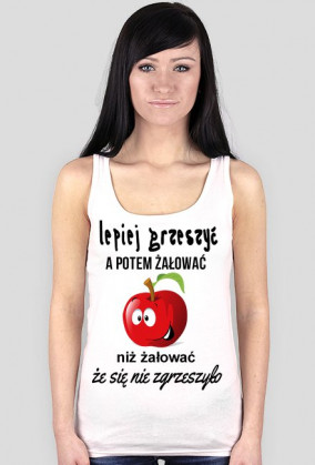 Lepiej grzeszyć a potem żałować niż żałować że się nie zgrzeszyło
