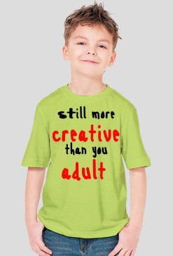 Still more creative than you adult (olive)