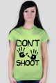 Don't shoot