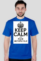 Keep Calm And Ride Motorcycle