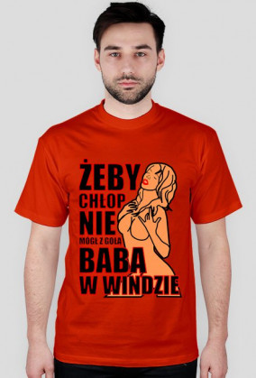 ŻEBY CHŁOP NIE MÓGŁ...