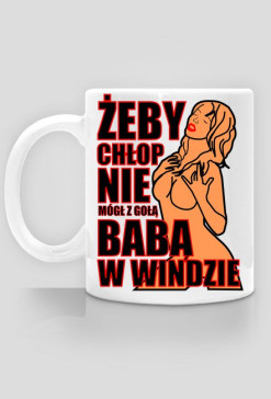 ŻEBY CHŁOP NIE MÓGŁ...