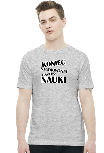 Koniec studiowania czas do nauki - koszulka studencka