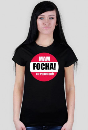 Mam focha! Nie podchodź!