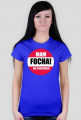 Mam focha! Nie podchodź!