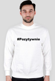 BLUZA BEZ KAPTURA ''#Pozytywnie''